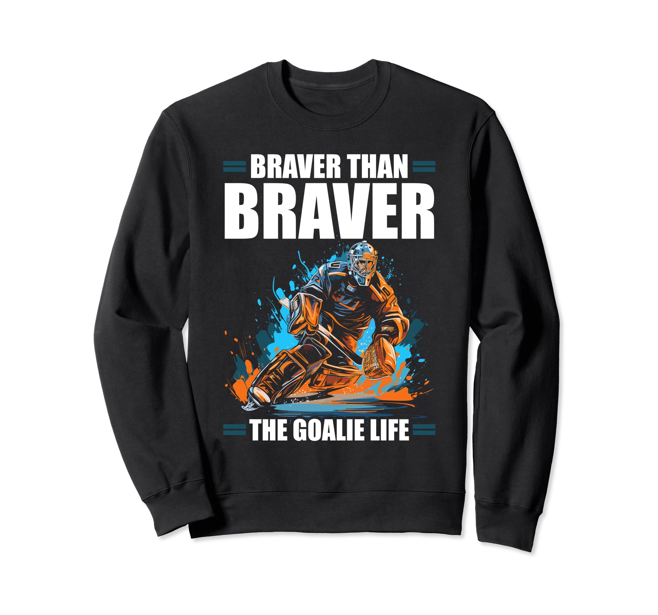 Ice Hockey Goalie Goaltender Keeper Sweatshirt - Graphic Print for Adults - T-Shirt, Sweatshirt, Hoodie