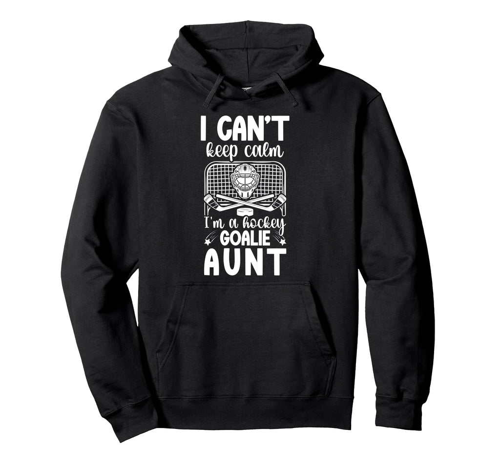Im Hockey Goalie Aunt Ice Hockey Hoodie - Aesthetic Graphic for Adults - T-Shirt, Sweatshirt, Hoodie
