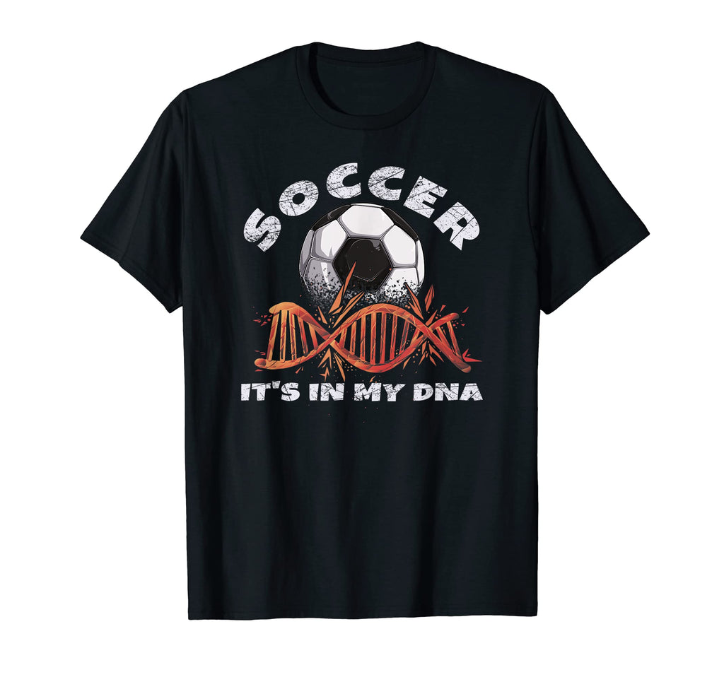 Ball Love Soccer It S My Dna T-Shirt - Streetwear Style for Adults - T-Shirt, Sweatshirt, Hoodie