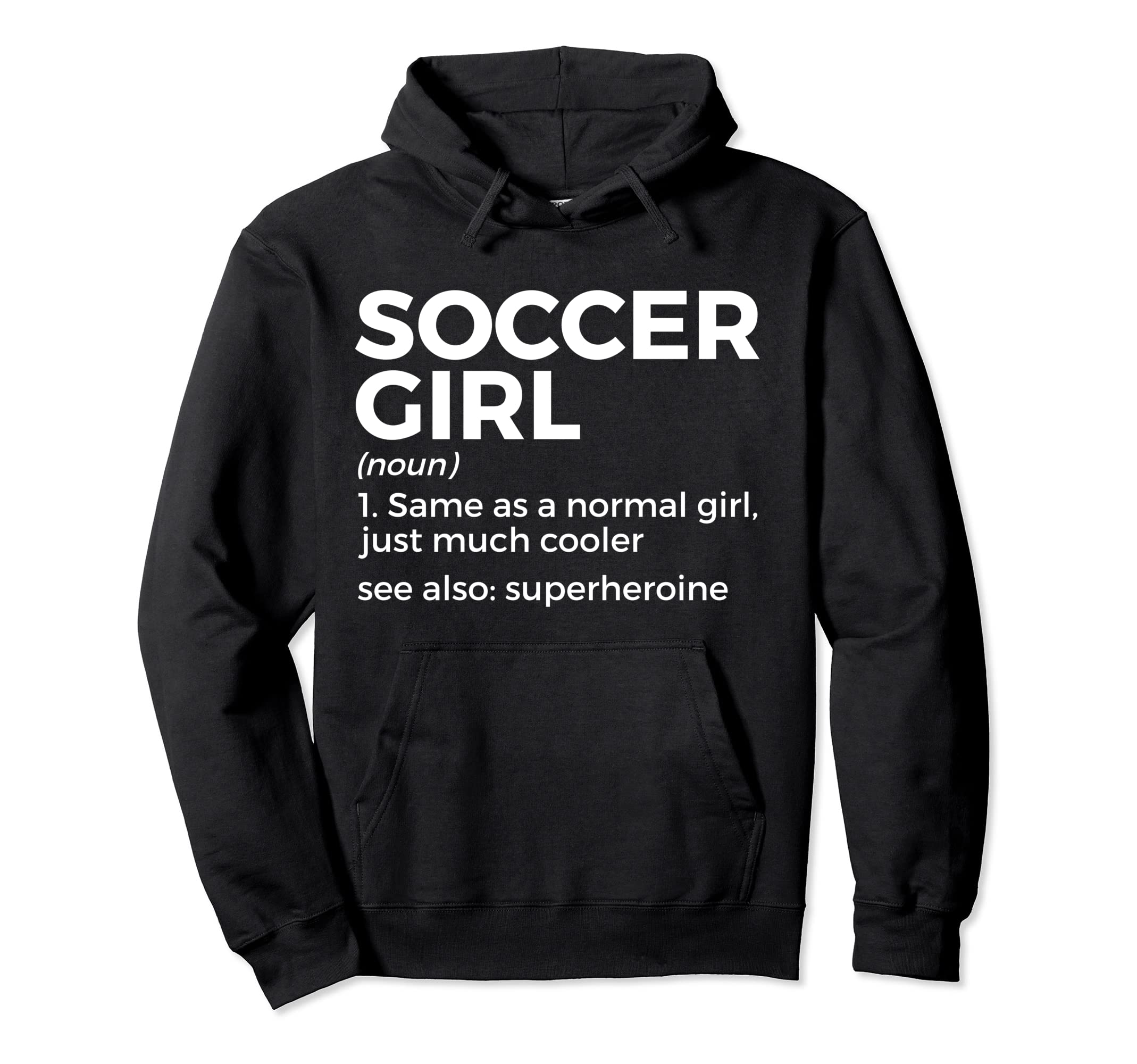 Soccer Definition Superheroine Hoodie - Novelty Apparel Men Women - T-Shirt, Sweatshirt, Hoodie
