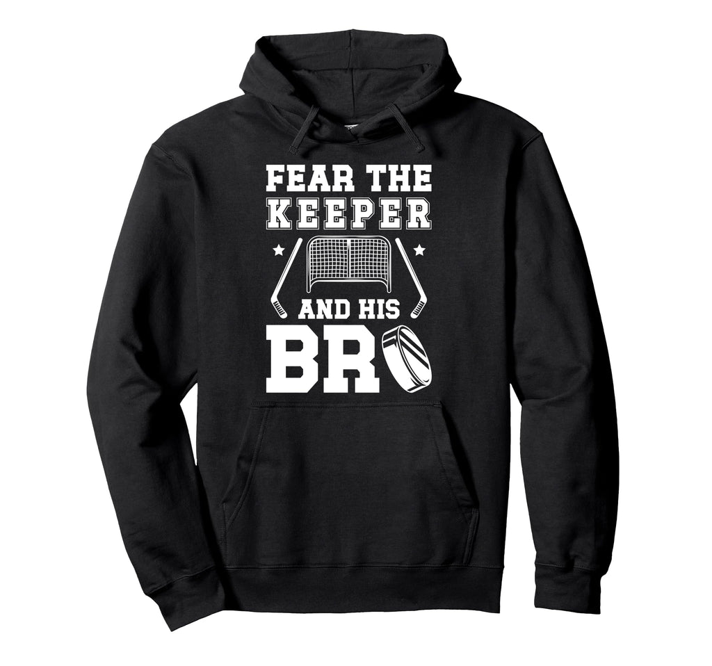 Funny Hockey Keeper Brother Hockey Hoodie - Fun Novelty Design for Adults - T-Shirt, Sweatshirt, Hoodie