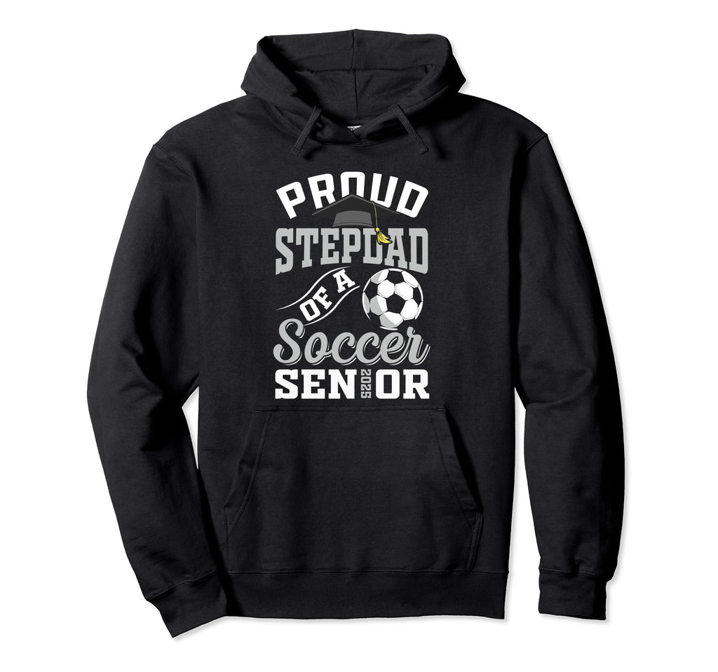 Proud Stepdad Soccer Senior Class Hoodie - Fun Novelty Design for Adults - T-Shirt, Sweatshirt, Hoodie