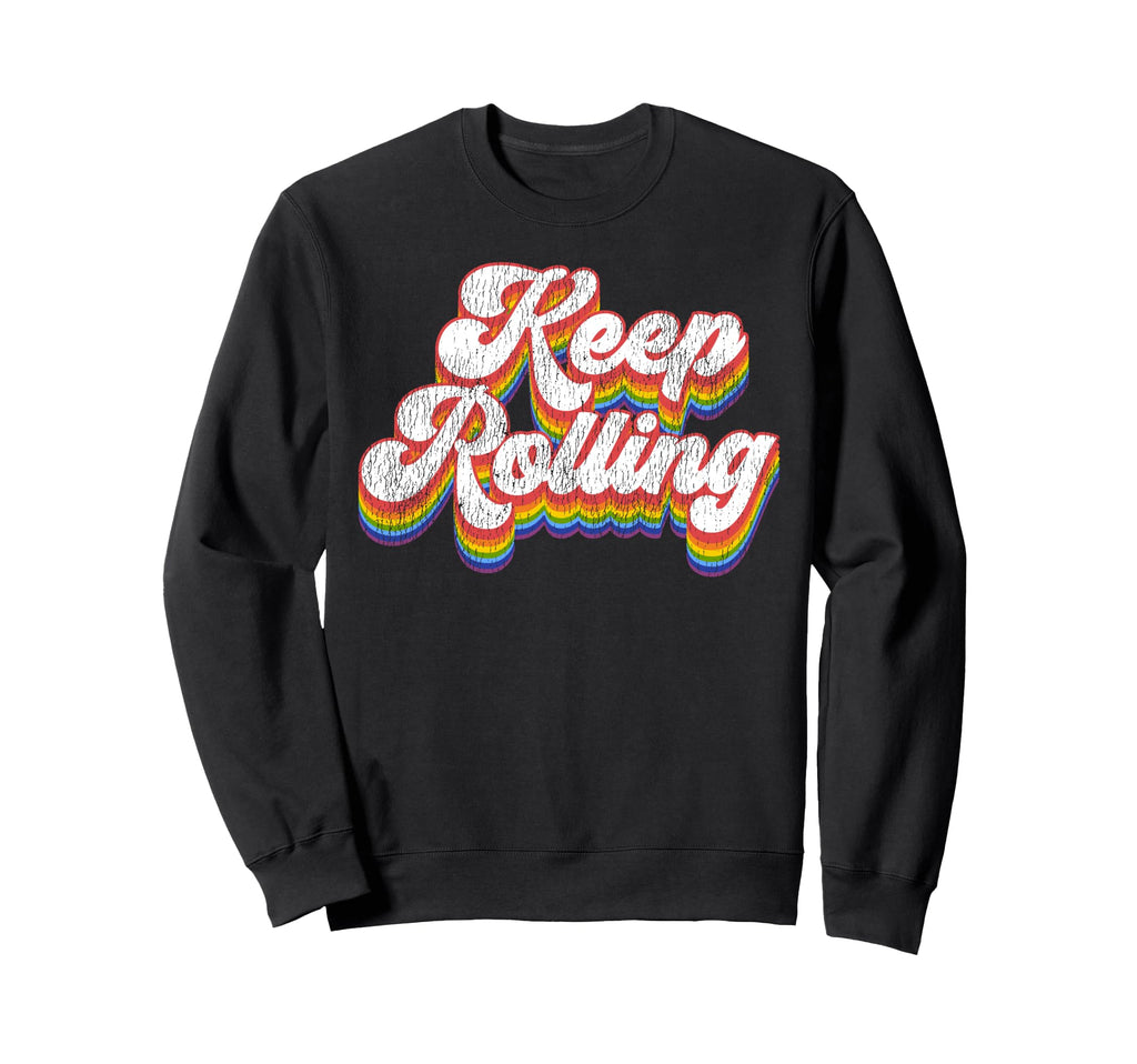 Roller Skating Skate 1970S Keep Rolling Sweatshirt - Unique Graphic Unisex - T-Shirt, Sweatshirt, Hoodie