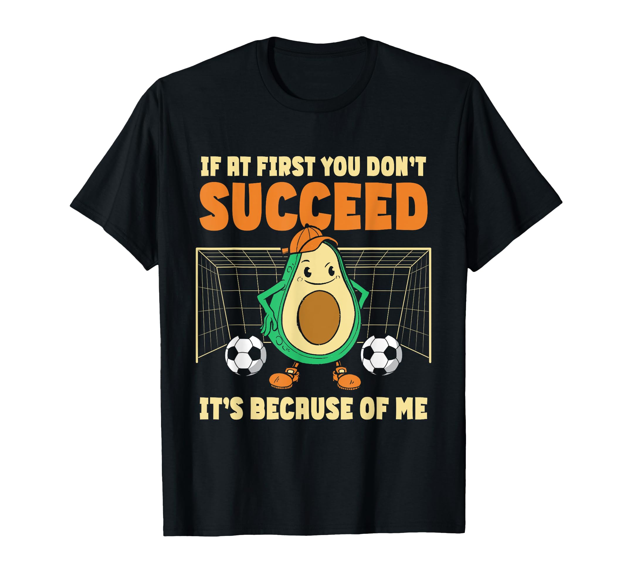 Avocado Soccer Goalie If First You T-Shirt - Minimalist Print Men Women - T-Shirt, Sweatshirt, Hoodie