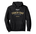Original Coach Dad Hoodie - Custom Art Print Men Women - T-Shirt, Sweatshirt, Hoodie
