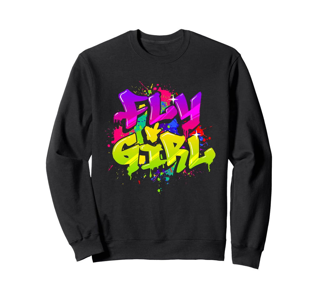 Fly 80S 90S Old School Hip Hop Dance Sweatshirt - Aesthetic Graphic Unisex - T-Shirt, Sweatshirt, Hoodie