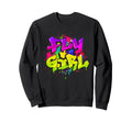 Fly 80S 90S Old School Hip Hop Dance Sweatshirt - Aesthetic Graphic Unisex - T-Shirt, Sweatshirt, Hoodie