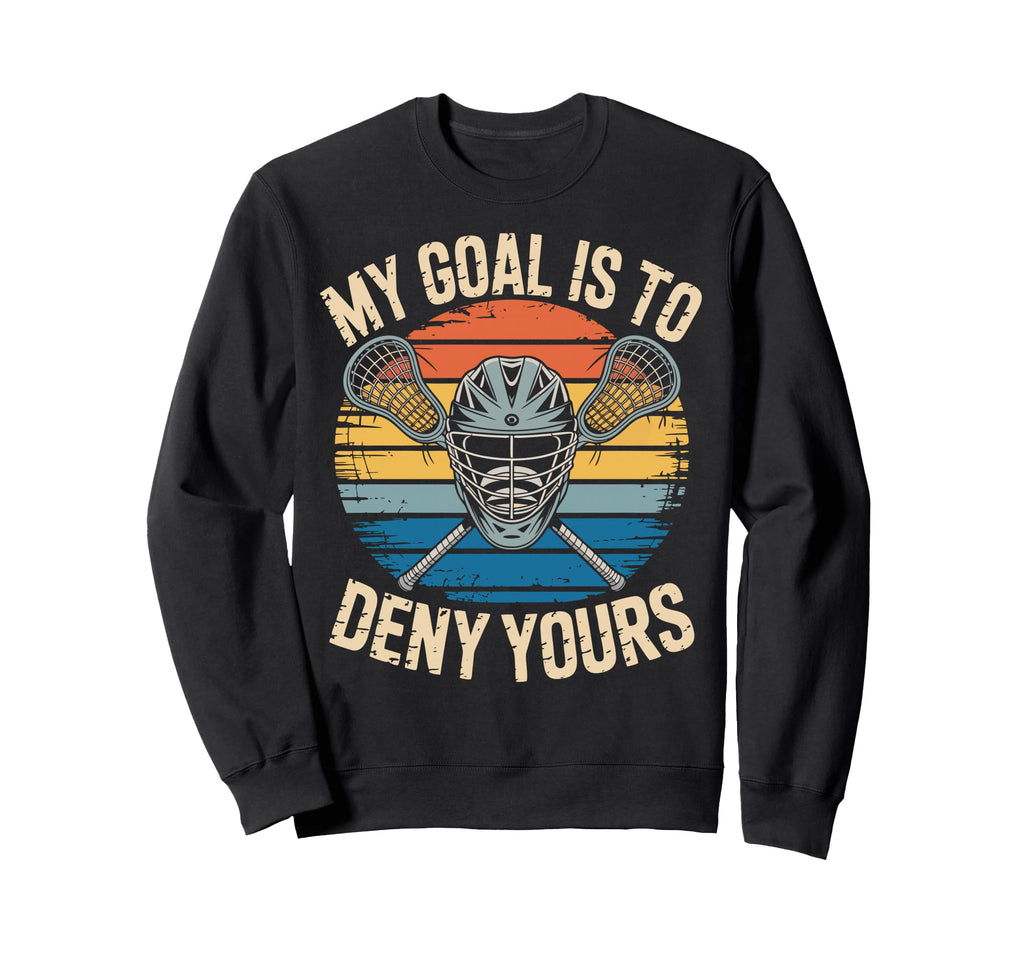 Lacrosse Goalie Deny Goal Lax Sweatshirt - Aesthetic Graphic Unisex - T-Shirt, Sweatshirt, Hoodie