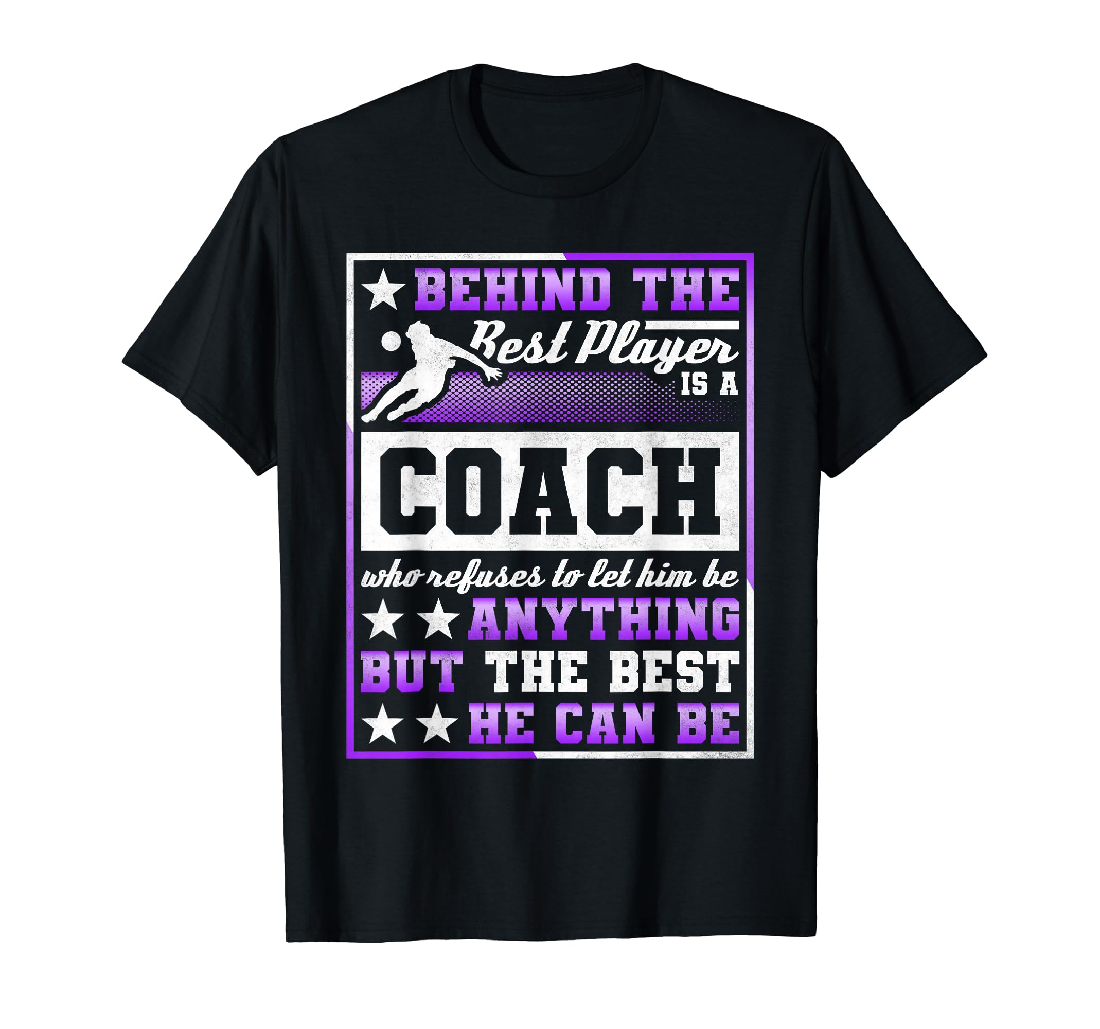 Behind Best Player Is Coach Soccer T-Shirt - Graphic Print for Adults - T-Shirt, Sweatshirt, Hoodie