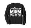 Funny Soccer Goalkeeper Mom Soccer Sweatshirt - Graphic Print Unisex - T-Shirt, Sweatshirt, Hoodie