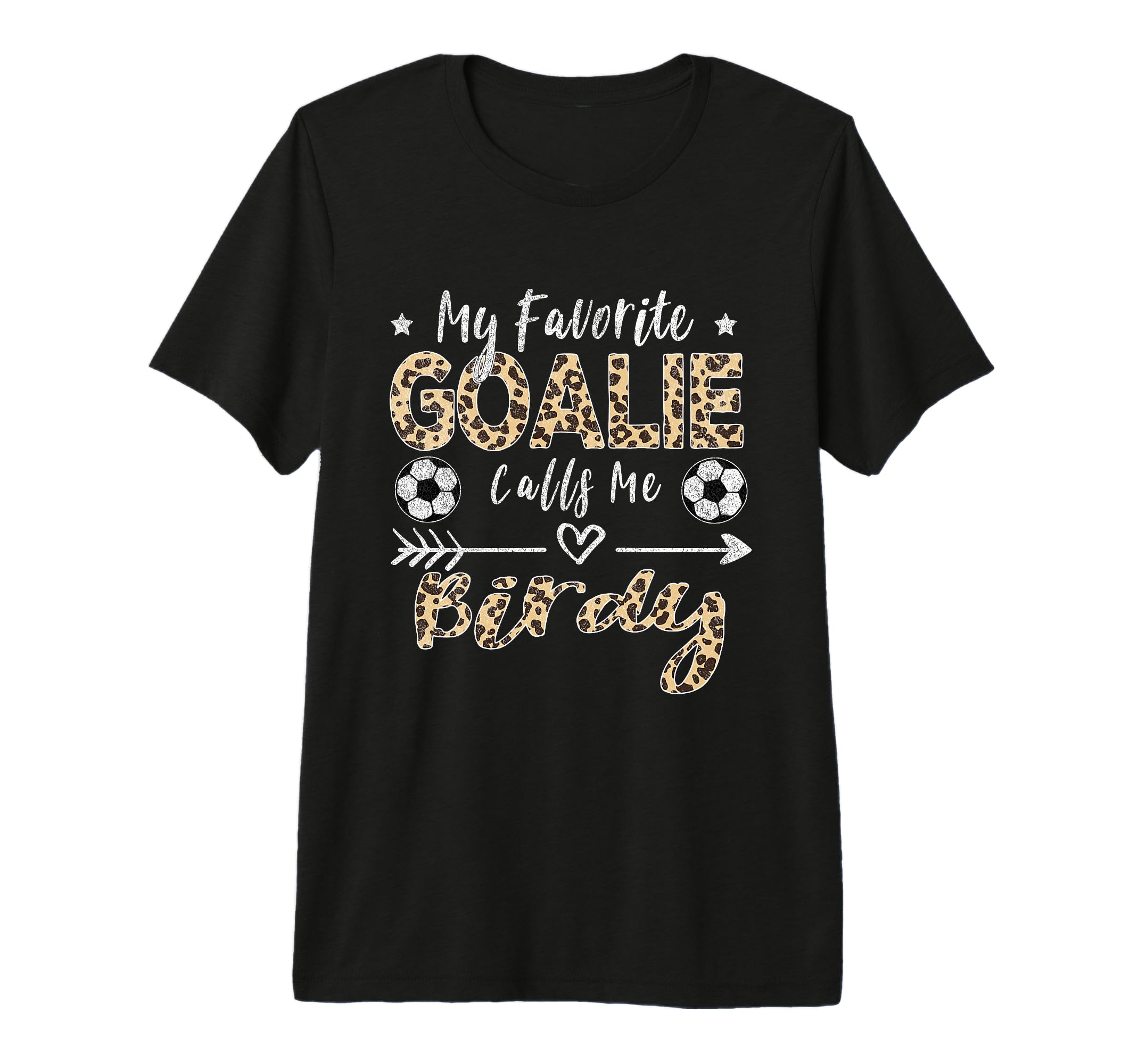 My Favorite Goalie Calls Me Birdy Soccer T-Shirt - Streetwear Style Unisex - T-Shirt, Sweatshirt, Hoodie