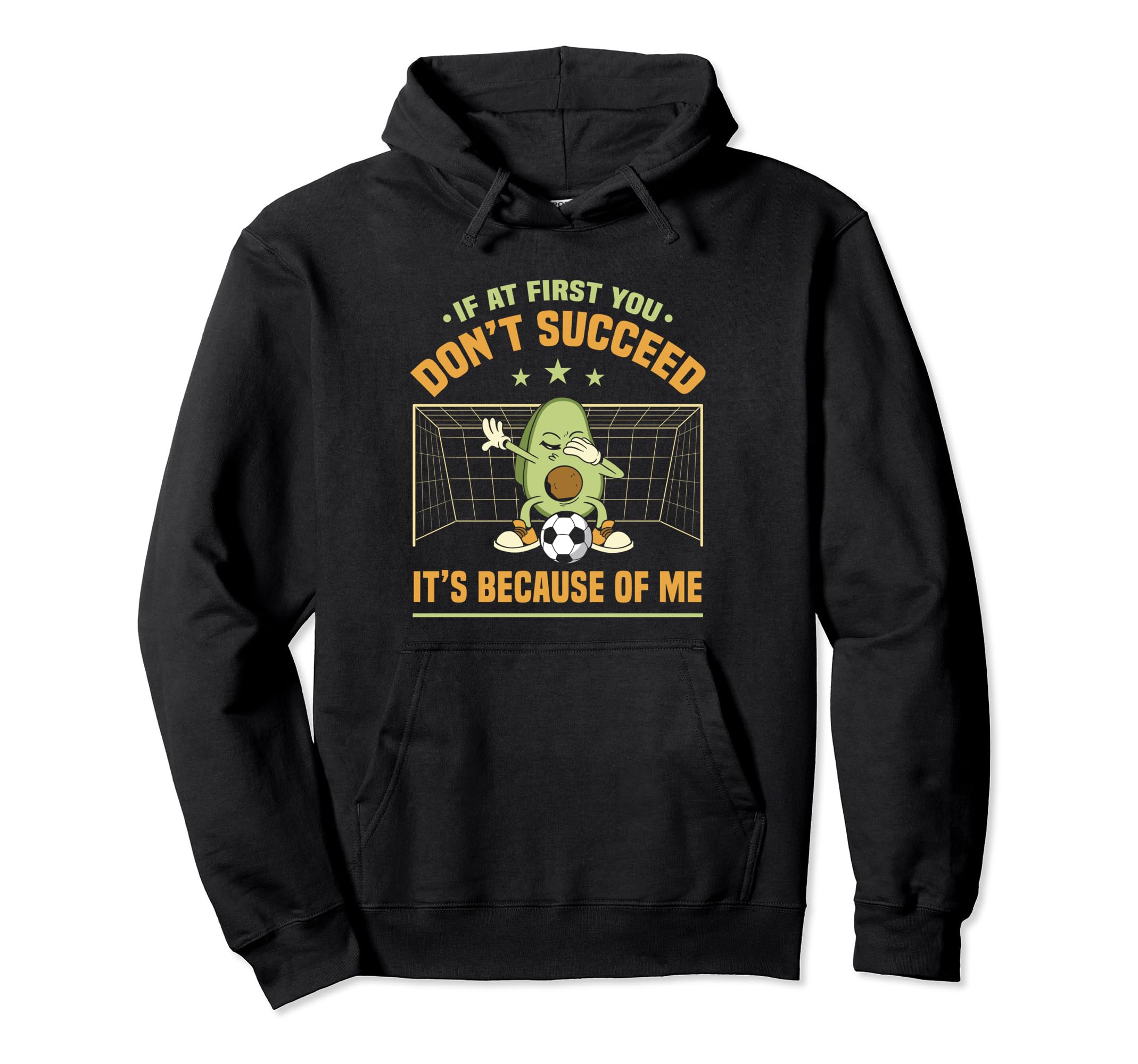 Soccer Player Soccer Goalie If First Hoodie - Streetwear Style for Adults - T-Shirt, Sweatshirt, Hoodie
