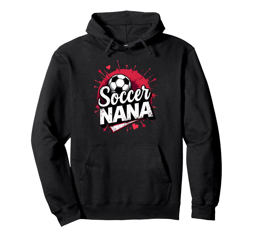 Proud Soccer Nana Funny Grandma Lover Hoodie - Casual Everyday Wear Unisex - T-Shirt, Sweatshirt, Hoodie