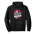 Proud Soccer Nana Funny Grandma Lover Hoodie - Casual Everyday Wear Unisex - T-Shirt, Sweatshirt, Hoodie