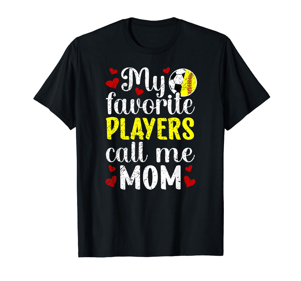 My Favorite Players Call Me Mom T-Shirt - Casual Everyday Wear Unisex - T-Shirt, Sweatshirt, Hoodie