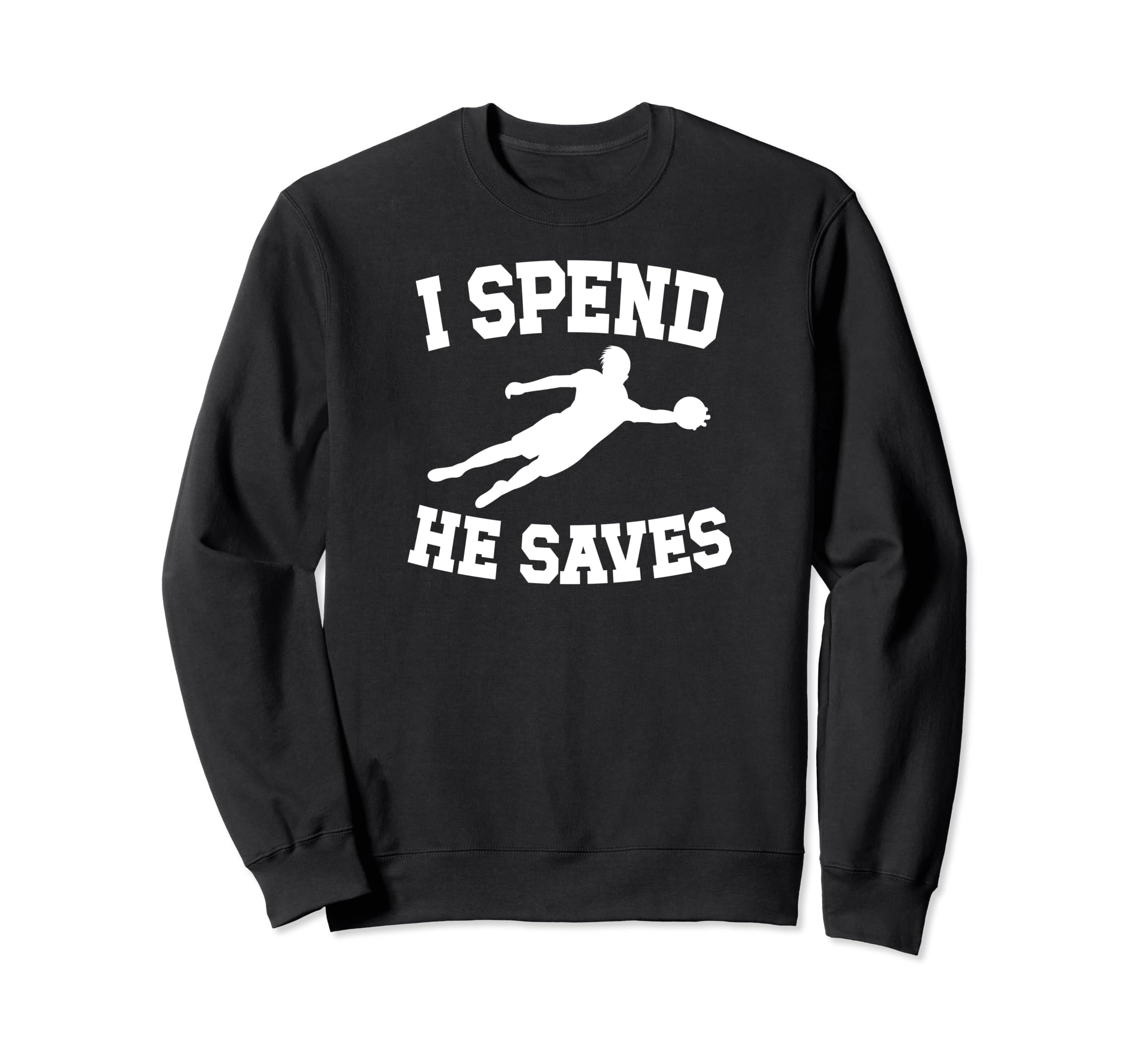 He Saves Soccer Goalkeeper Mom Soccer Sweatshirt - Streetwear Style Unisex - T-Shirt, Sweatshirt, Hoodie
