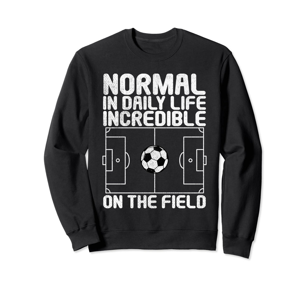 Normal Daily Life Incredible Field Sweatshirt - Novelty Apparel Unisex - T-Shirt, Sweatshirt, Hoodie