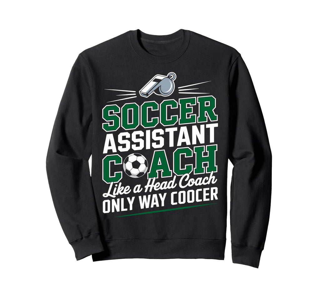 Soccer Assistant Coach Like Head Sweatshirt - Aesthetic Graphic Men Women - T-Shirt, Sweatshirt, Hoodie
