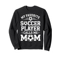 Soccer Player Mom Funny Soccer Sweatshirt - Fun Novelty Design Unisex - T-Shirt, Sweatshirt, Hoodie