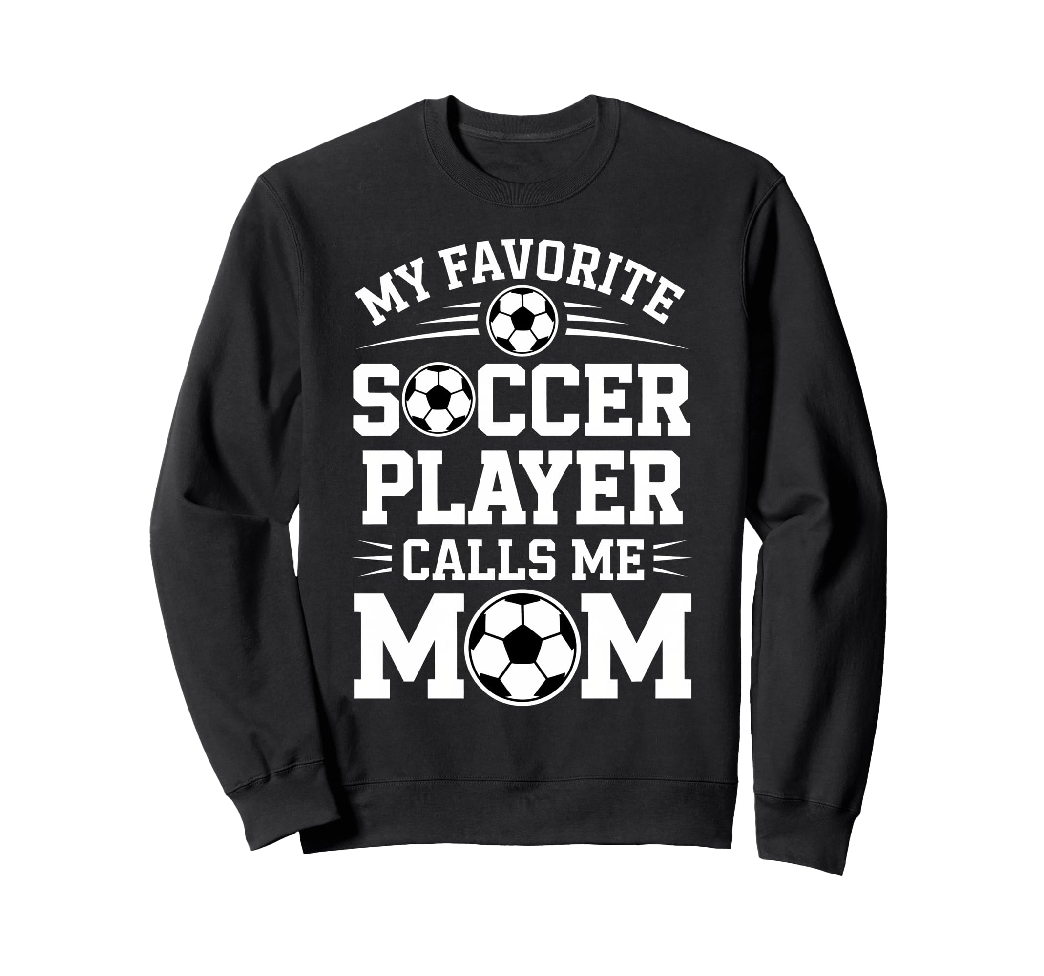 Soccer Player Mom Funny Soccer Sweatshirt - Fun Novelty Design Unisex - T-Shirt, Sweatshirt, Hoodie