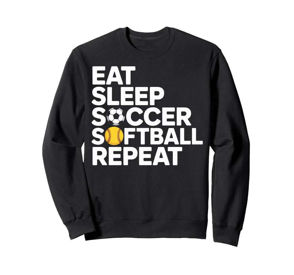 Eat Sleep Soccer Softball Repeat Sweatshirt - Aesthetic Graphic for Adults - T-Shirt, Sweatshirt, Hoodie