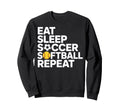 Eat Sleep Soccer Softball Repeat Sweatshirt - Aesthetic Graphic for Adults - T-Shirt, Sweatshirt, Hoodie