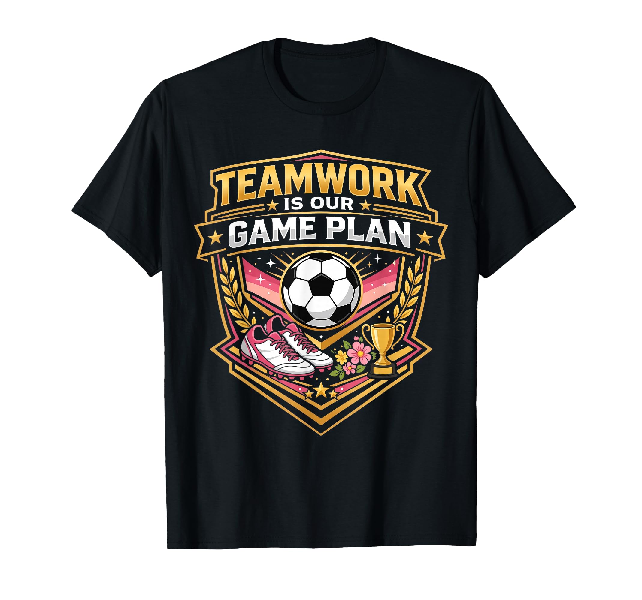Teamwork Is Our Game Plan Team Soccer T-Shirt - Aesthetic Graphic Unisex - T-Shirt, Sweatshirt, Hoodie