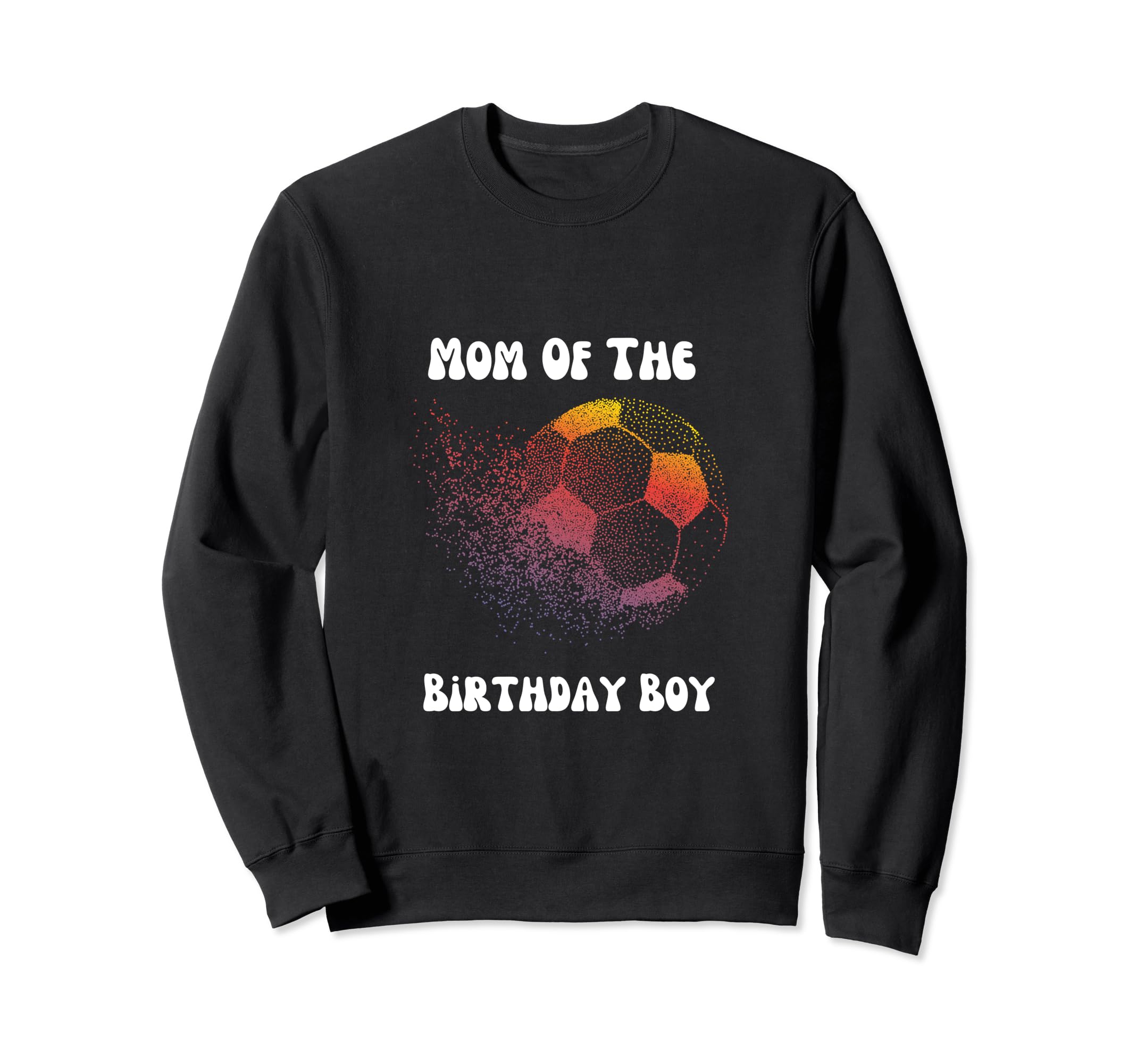 Soccer Birthday Birthday Mom Soccer Sweatshirt - Aesthetic Graphic Unisex - T-Shirt, Sweatshirt, Hoodie