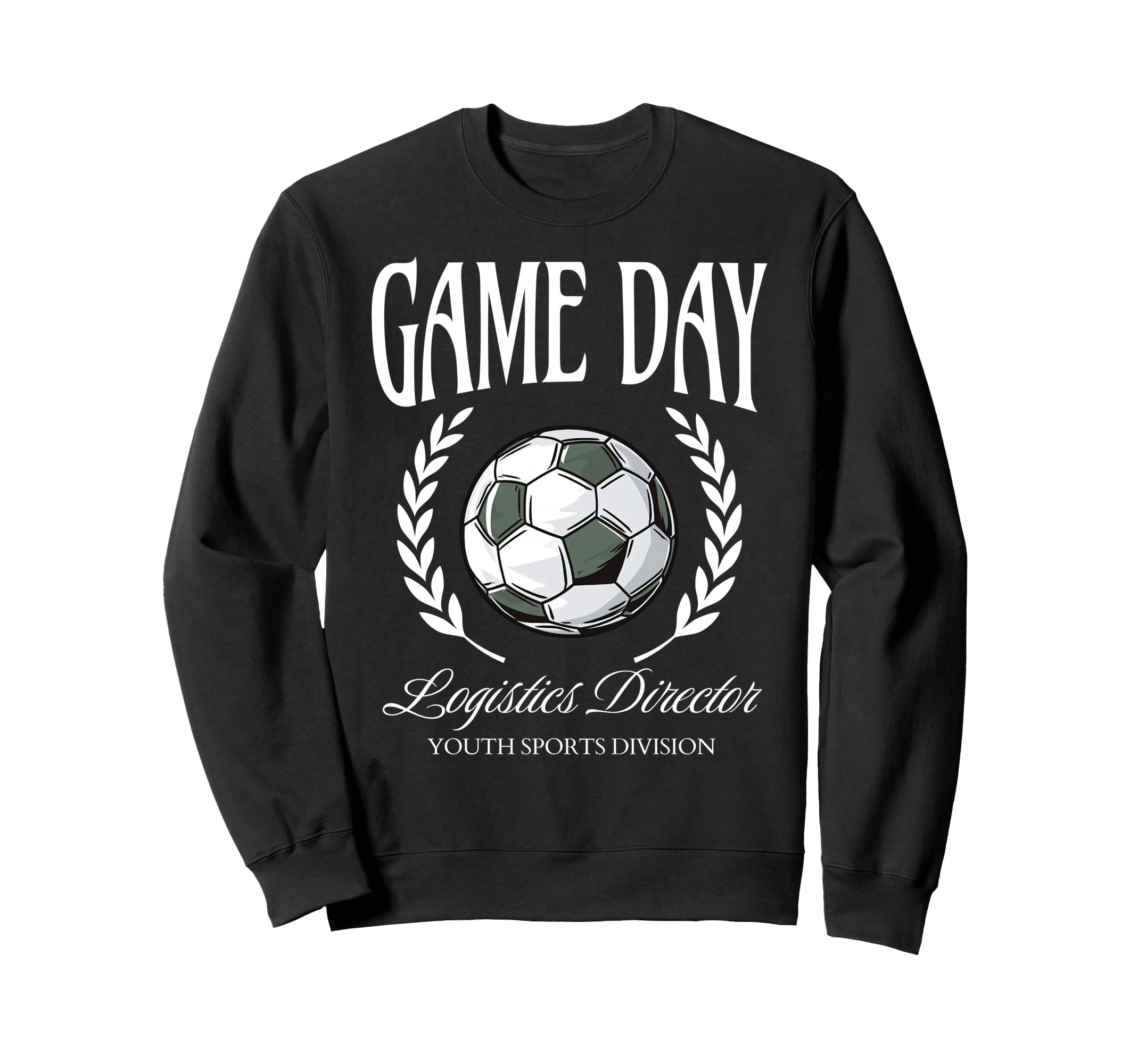 Game Day Logistics Director Soccer Sweatshirt - Fun Novelty Design Unisex - T-Shirt, Sweatshirt, Hoodie