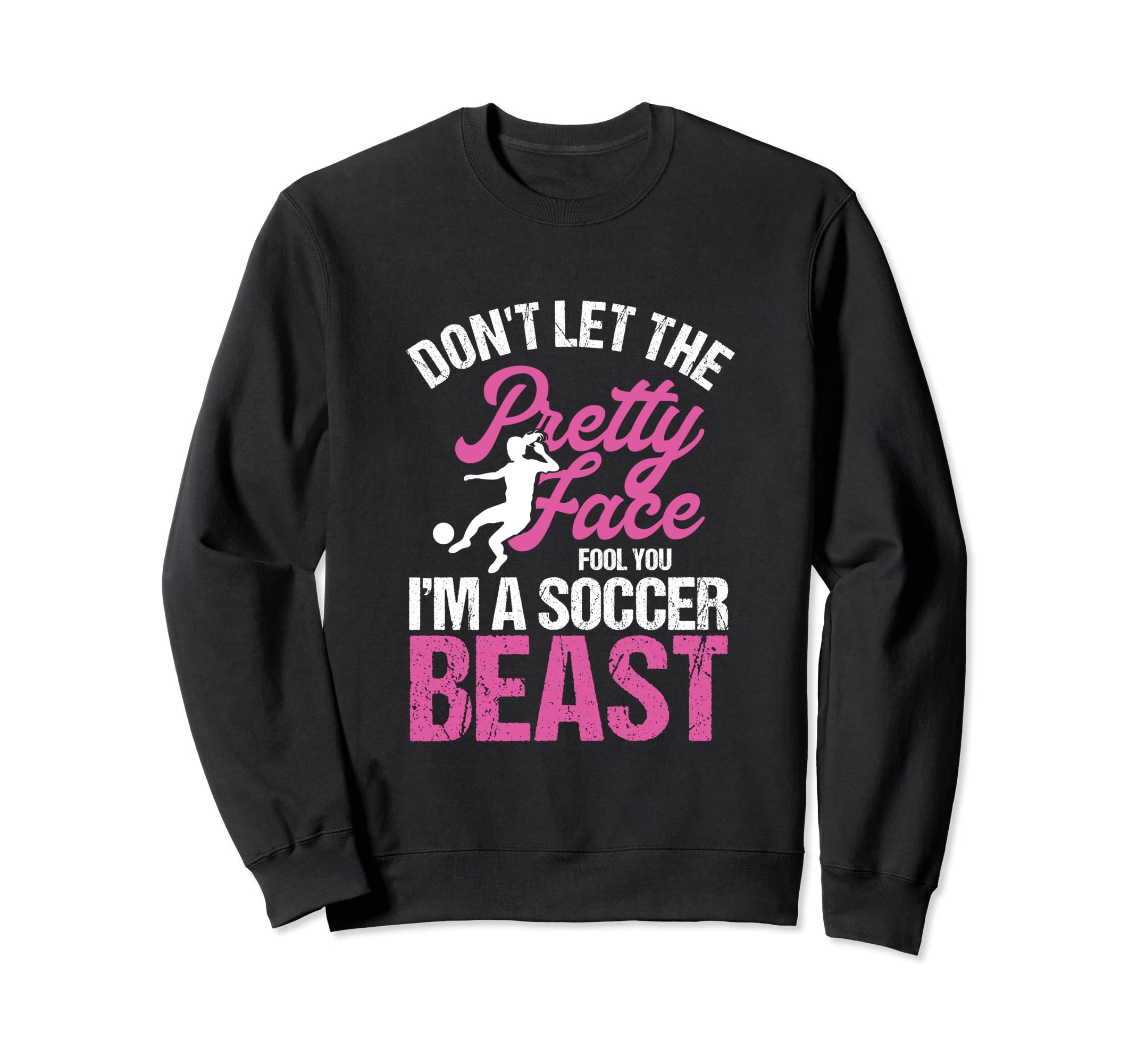 Dont Let Pretty Face Fool You Sweatshirt - Novelty Apparel Men Women - T-Shirt, Sweatshirt, Hoodie