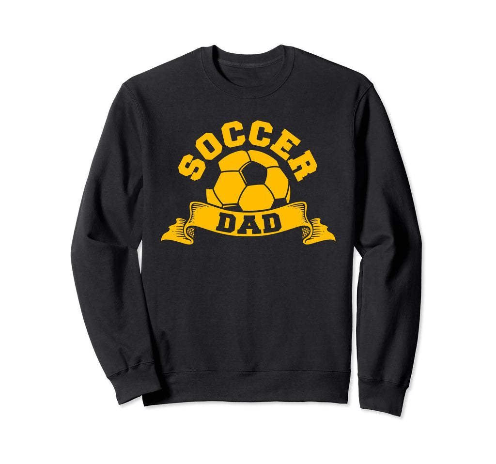 Proud Soccer Dad Funny Soccer Papa Sweatshirt - Novelty Apparel Men Women - T-Shirt, Sweatshirt, Hoodie