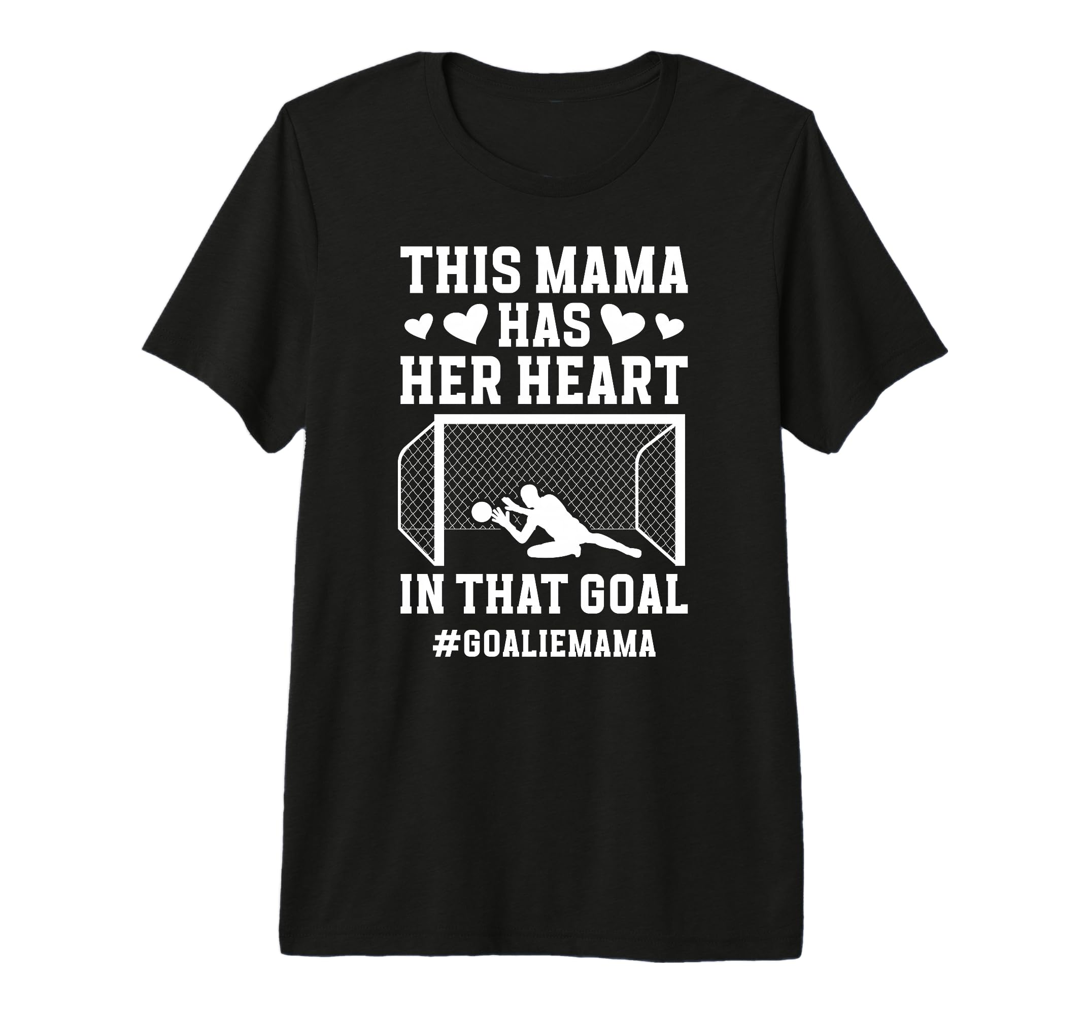 Proud Soccer Goalie Mama Soccer T-Shirt - Casual Everyday Wear for Adults - T-Shirt, Sweatshirt, Hoodie