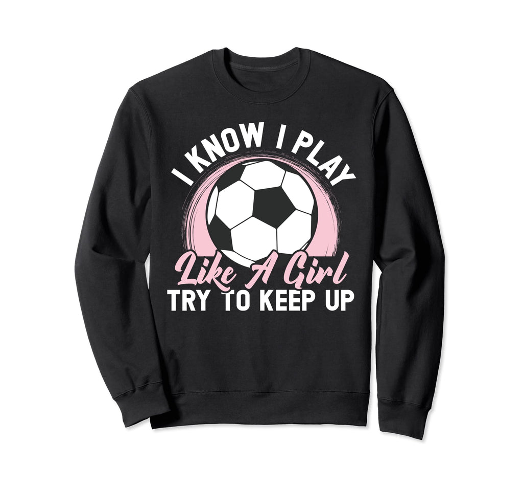 Soccer Soccer Player Sweatshirt - Casual Everyday Wear Men Women - T-Shirt, Sweatshirt, Hoodie