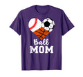 Ball Mom Funny Baseball Soccer T-Shirt - Fun Novelty Design Unisex - T-Shirt, Sweatshirt, Hoodie