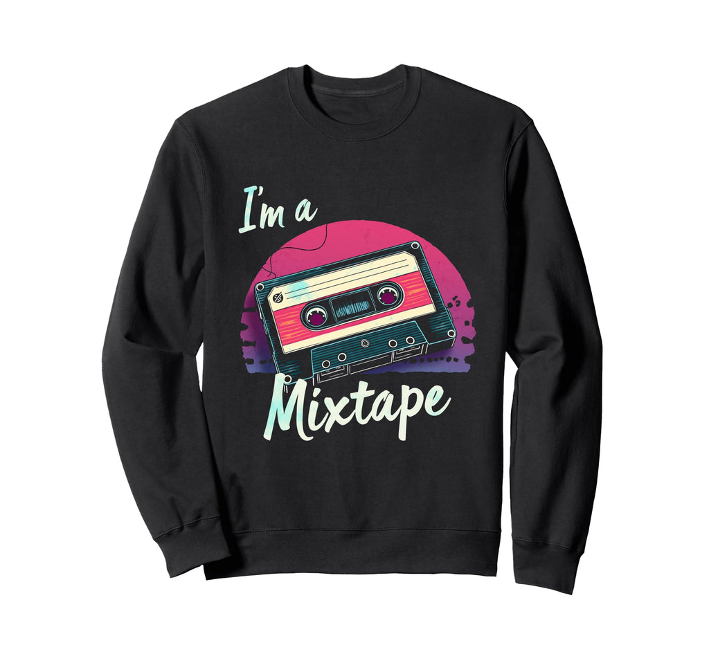 Im Mixtape Cassette Sweatshirt - Novelty Apparel Men Women - T-Shirt, Sweatshirt, Hoodie