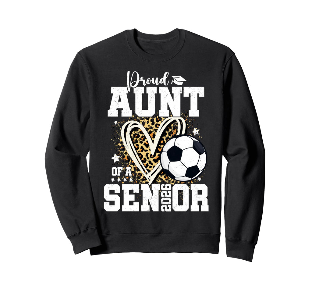 Proud Aunt 2026 Senior Soccer Sweatshirt - Custom Art Print Unisex - T-Shirt, Sweatshirt, Hoodie