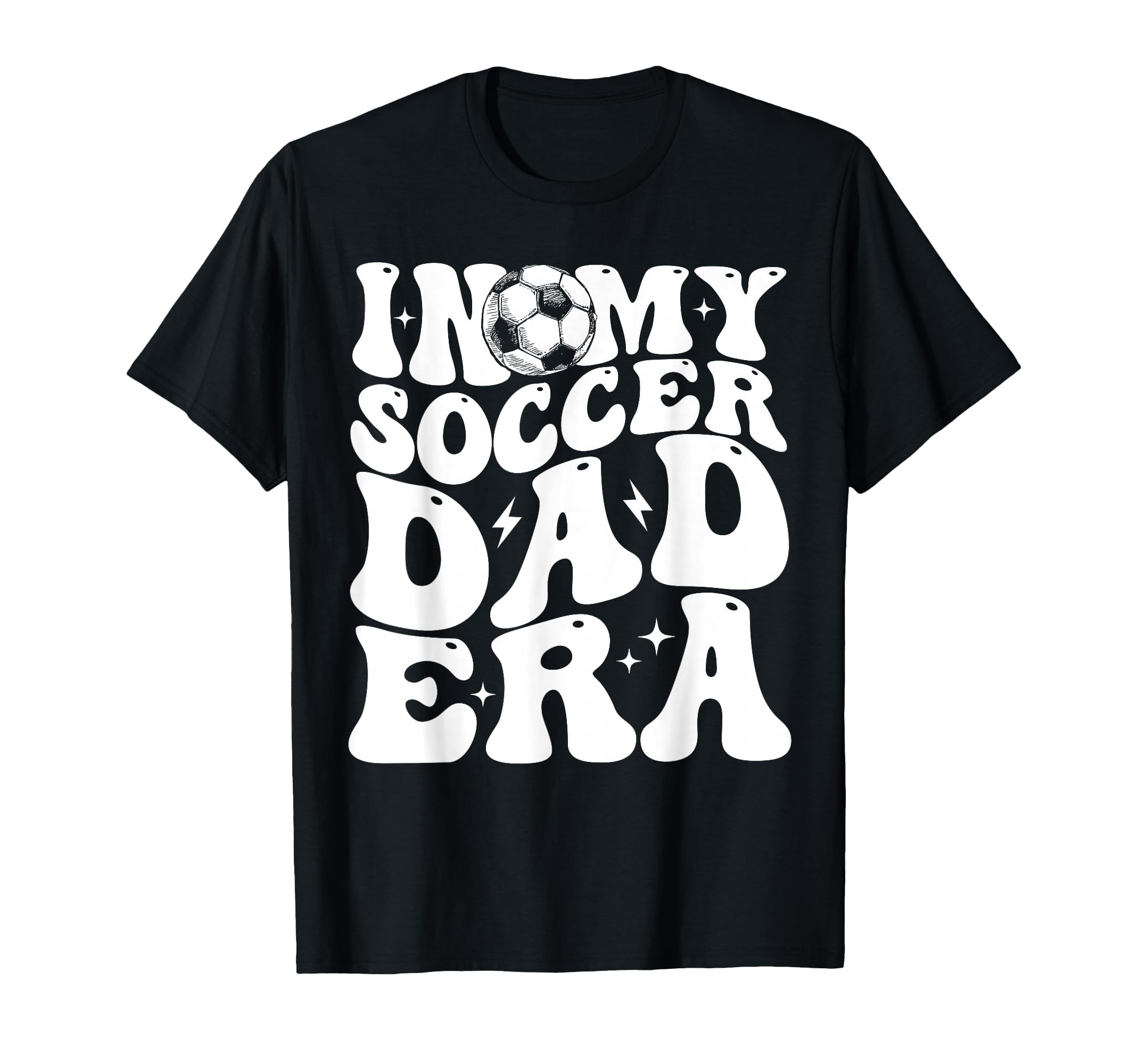 Funny Dad Gifts My Soccer Dad Era Sweatshirt - Graphic Print for Adults - T-Shirt, Sweatshirt, Hoodie