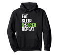 Eat Sleep Soccer Repeat Funny Soccer Mom Hoodie - Graphic Print Unisex - T-Shirt, Sweatshirt, Hoodie