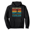 Soccer Dad Like Normal Only Cooler Fathers Hoodie - Novelty Apparel Unisex - T-Shirt, Sweatshirt, Hoodie