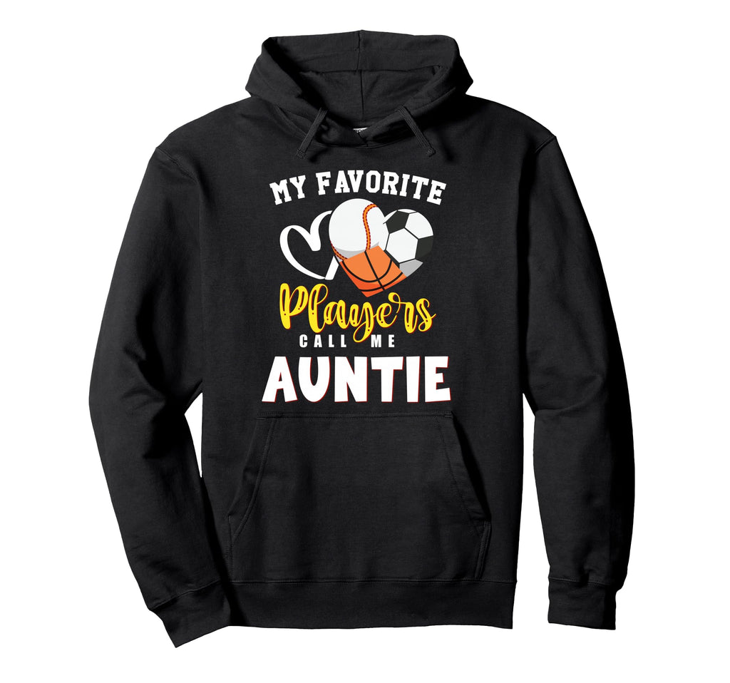 Auntie My Favorite Baseball Soccer Hoodie - Graphic Print Men Women - T-Shirt, Sweatshirt, Hoodie