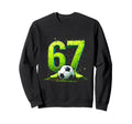 Soccer 67 Sweatshirt - Fun Novelty Design Men Women - T-Shirt, Sweatshirt, Hoodie
