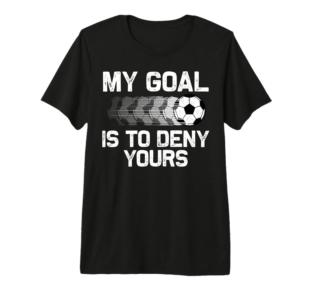 Soccer Goalie Soccer Player T-Shirt - Streetwear Style Men Women - T-Shirt, Sweatshirt, Hoodie