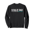 Funny Fathers Day Goalie Dad Husband Sweatshirt - Graphic Print Men Women - T-Shirt, Sweatshirt, Hoodie