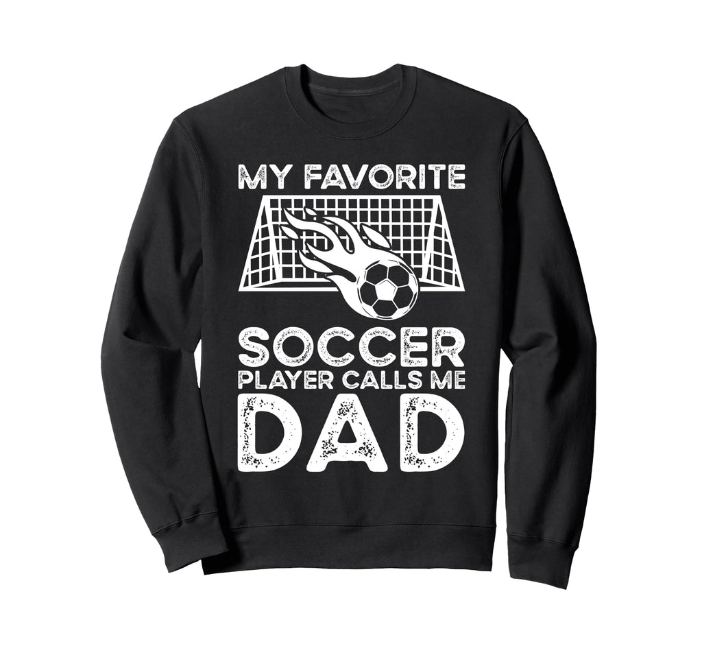 Soccer Dad Sweatshirt - Novelty Apparel Unisex - T-Shirt, Sweatshirt, Hoodie