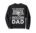 Soccer Dad Sweatshirt - Novelty Apparel Unisex - T-Shirt, Sweatshirt, Hoodie