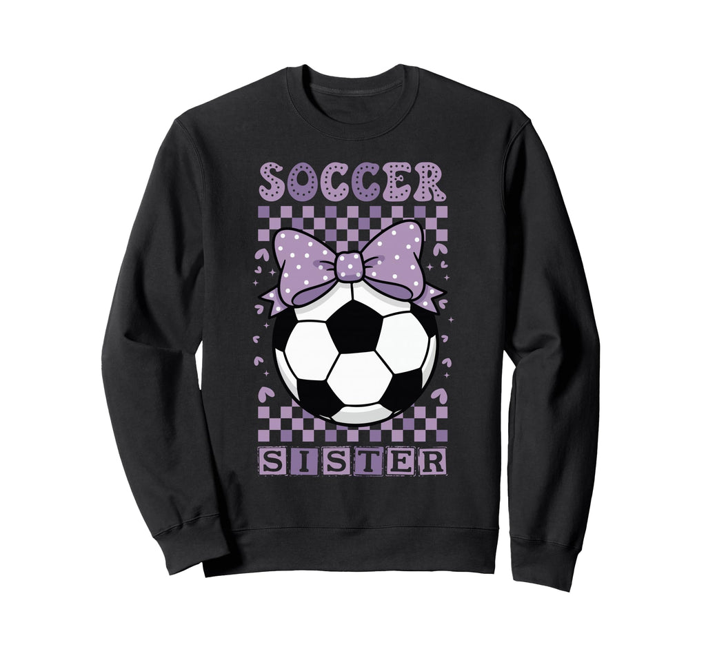 Soccer Sister Ball Purple Sweatshirt - Casual Everyday Wear Unisex - T-Shirt, Sweatshirt, Hoodie
