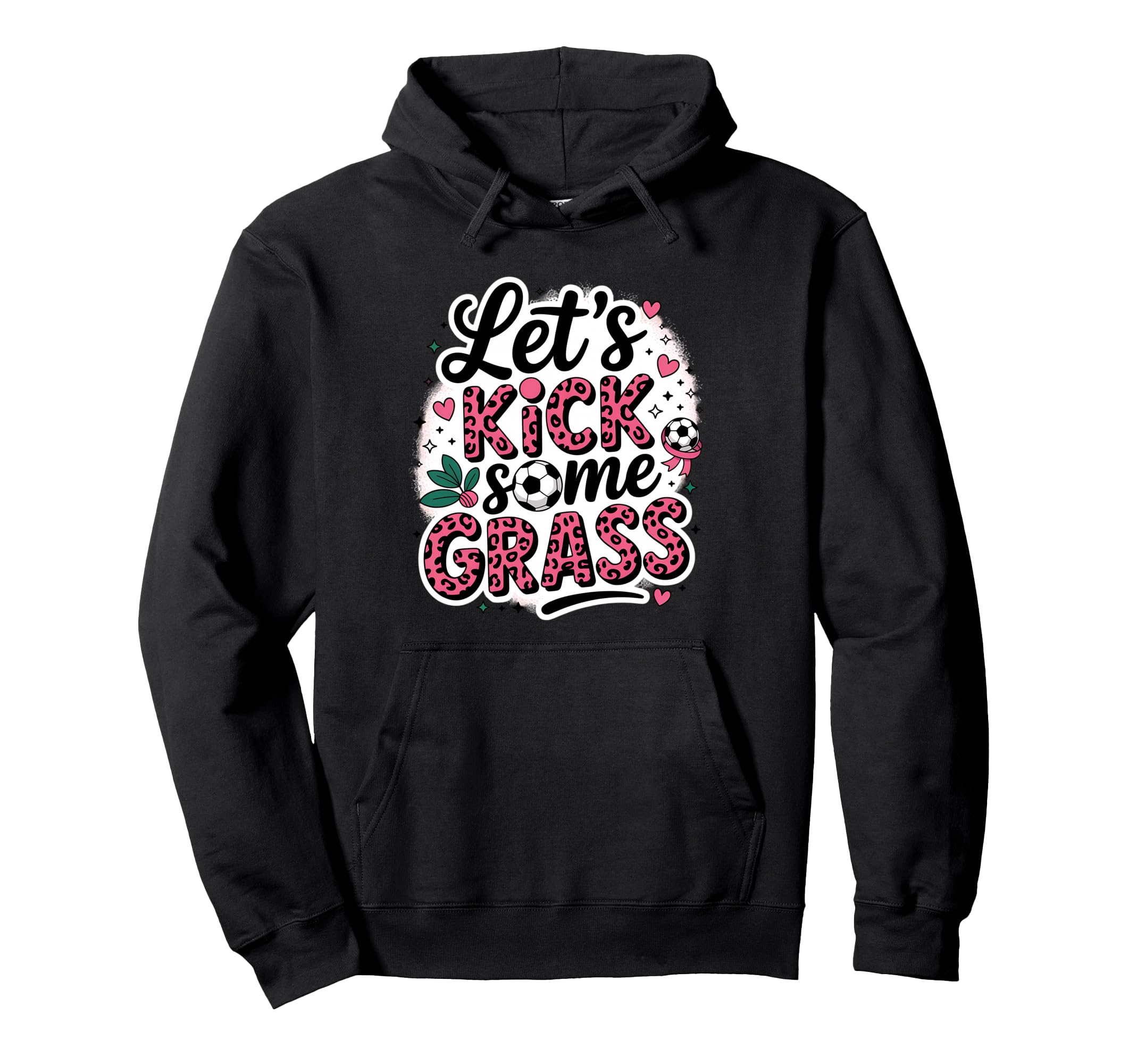 Let S Kick Some Grass Soccer Mom Hoodie - Custom Art Print Unisex - T-Shirt, Sweatshirt, Hoodie