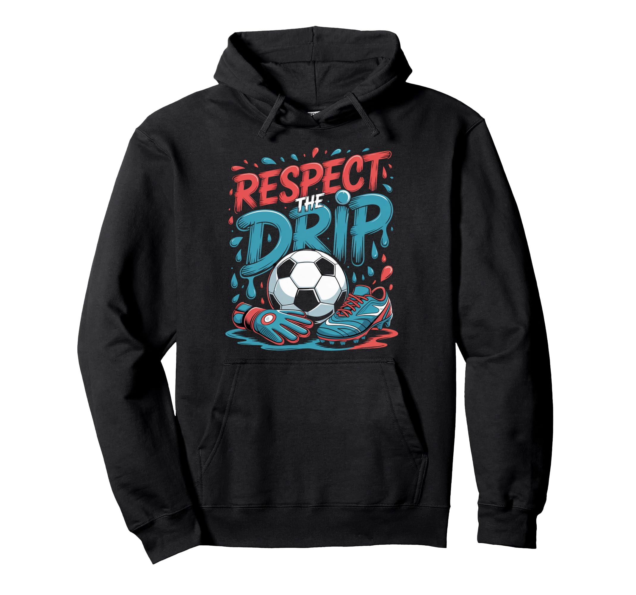 Respect Drip Ice Cream Drip Game Soccer Hoodie - Trendy Graphic for Adults - T-Shirt, Sweatshirt, Hoodie