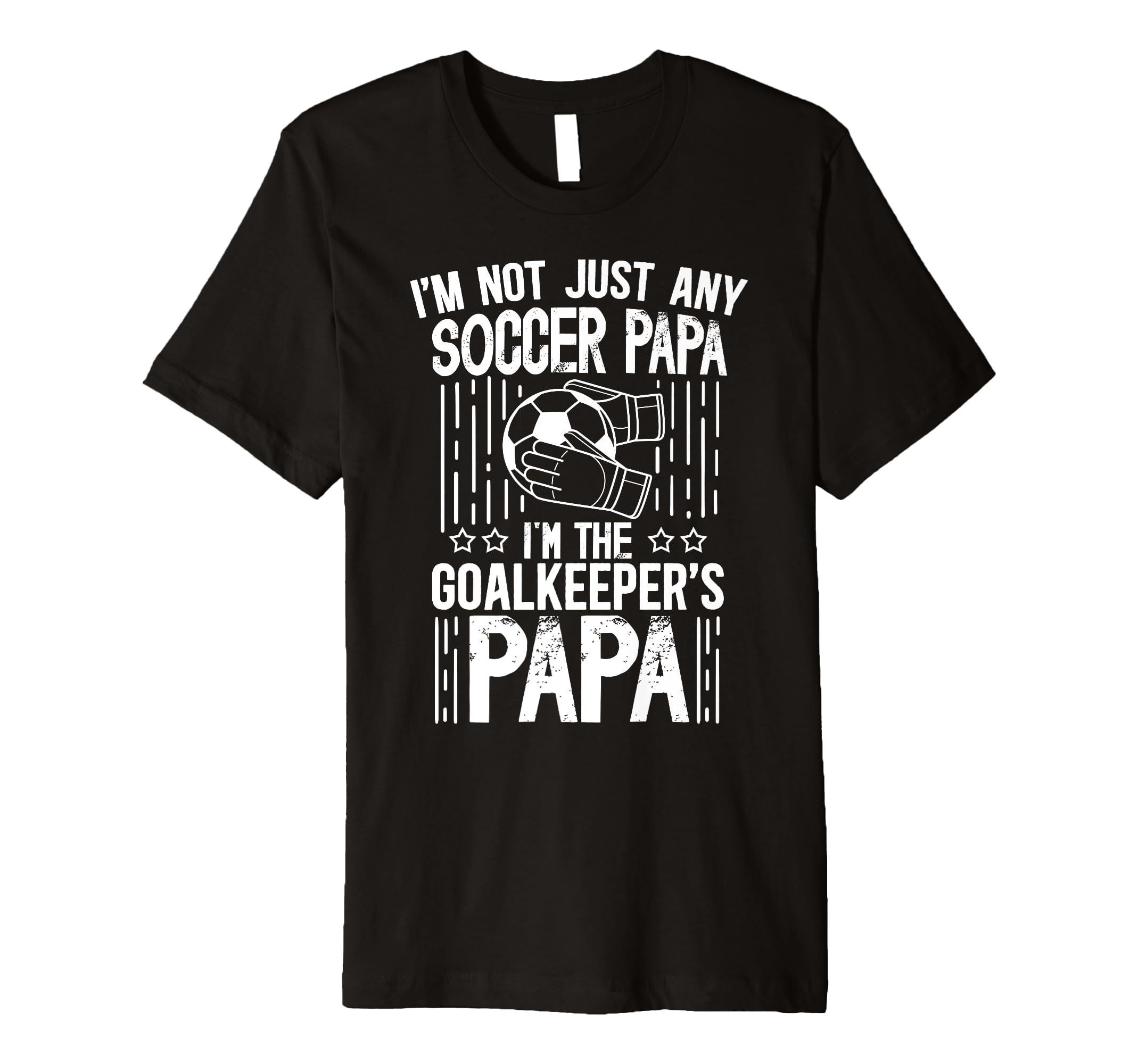 Mens Im Soccer Goalkeeper Papa T-Shirt - Aesthetic Graphic for Adults - T-Shirt, Sweatshirt, Hoodie