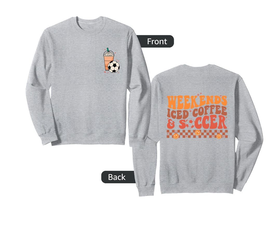 Weekends Iced Coffee And Soccer Sweatshirt - Custom Art Print Men Women - T-Shirt, Sweatshirt, Hoodie